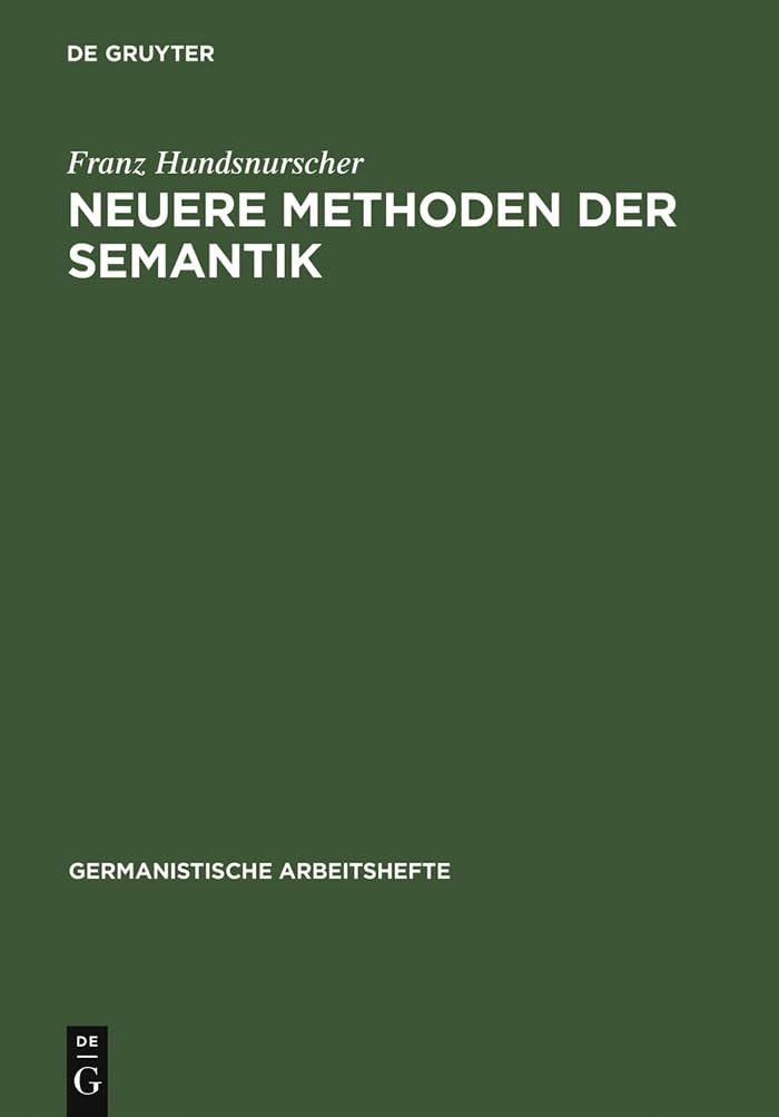 Neuere Methoden der Semantik: eine Einführung anhand deutscher Beispiele (Germanistische Arbeitshefte, 2, Band 2)
