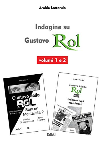 Indagine su Gustavo Rol - Volumi 1 e 2 Indagine su Gustavo Rol - Volumi 1 e 2