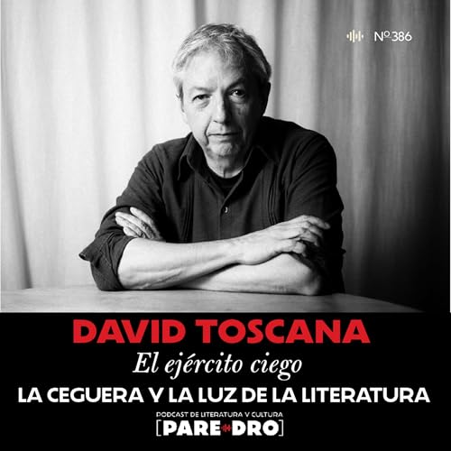 David Toscana: "El ej&eacute;rcito ciego", o la ceguera y la luz de la literatura