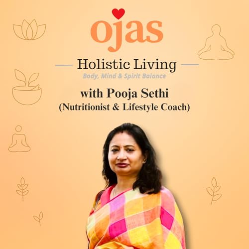 Ojas Holistic Living Podcast Por Pooja Sethi arte de portada