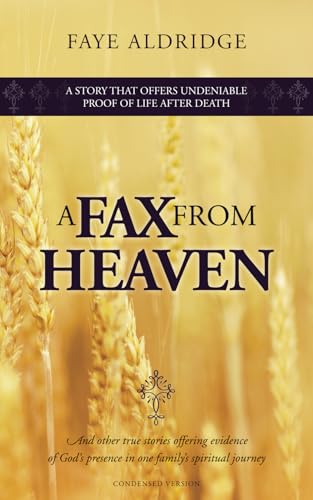 A FAX from HEAVEN: And other true stories offering evidence of God's presence in one family's spiritual journey
