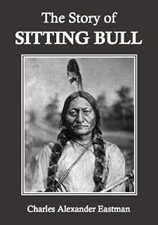 The Story of Sitting Bull (Annotated)
