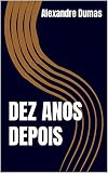 DEZ ANOS DEPOIS (Portuguese Edition)