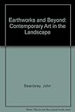Earthworks and Beyond: Contemporary Art in the Landscape