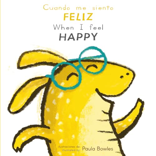 Cuando Me Siento Feliz/When I Feel Happy (Spanish Edition) (First Feelings (Spanish/English)) (Spanish and English Edition)