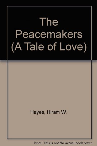 The Peacemakers (A Tale of Love) B000KU7Y72 Book Cover