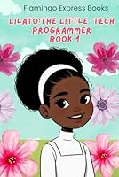 Lilato: The Little Tech Programmer (Book 1) (Lilato: The Little Tech Programmer (Book Series)) B0F62742BN Book Cover