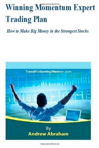 Winning Momentum Expert Trading Plan: How to Make Big Money in the Strongest Stocks (Trend following Mentor)