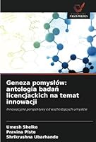 Geneza pomyslów: antologia badan licencjackich na temat innowacji: Innowacyjne perspektywy od wschodzacych umyslów (Polish Edition) 6208686083 Book Cover