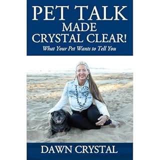 PET TALK Made Crystal Clear! Audiobook By Dawn Crystal cover art