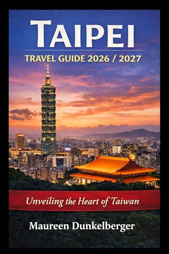 Taipei Travel Guide 2026/2027: Unveiling the Heart of Taiwan