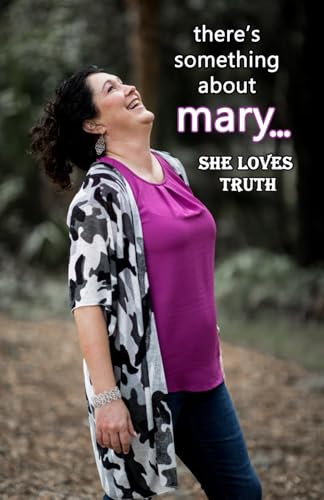 there's something about mary... She Loves Truth: A 