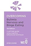 Overcoming Bulimia Nervosa and Binge Eating 3rd Edition: A self-help guide using cognitive...