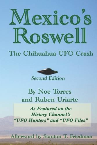 Mexico's Roswell: The Chihuahua UFO Crash: Second Edition