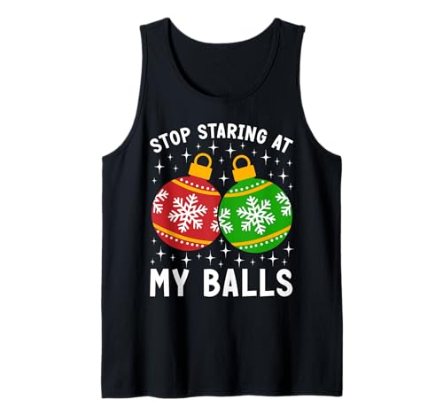Lustiges Weihnachtsmotiv für Erwachsene, lustig, mit Aufschrift "Stop Staring At My Balls" Tank Top