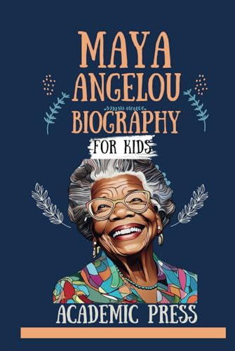 Maya Angelou Biography for Kids: The Inspiring Journey From a