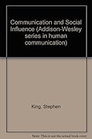 Communication and Social Influence (Addison-Wesley Series in Human Communication) 0201037203 Book Cover