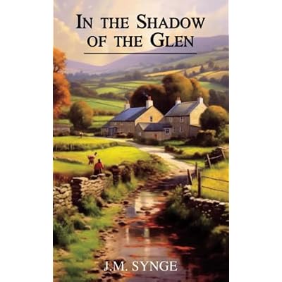 In the Shadow of the Glen: The Classic Irish Play