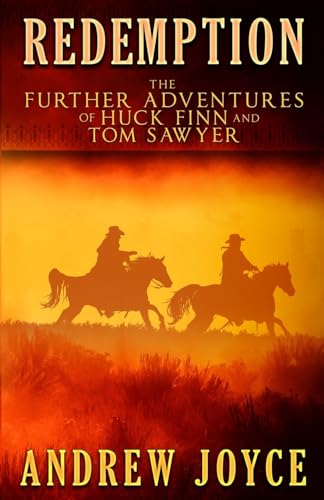 REDEMPTION: The Further Adventures of Huck Finn and Tom Sawyer