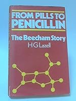 From pills to penicillin: The Beecham story : a personal account 0434409006 Book Cover