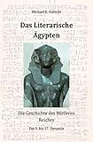 Das Literarische Ägypten [1. Ed.]: Die Geschichte des Mittleren Reiches - Michael E. Habicht 