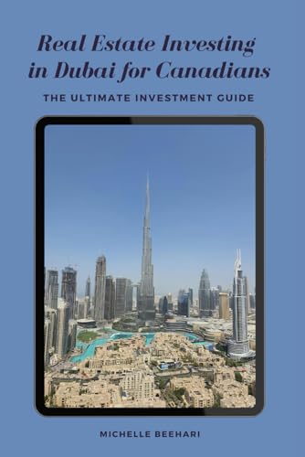Real Estate Investing in Dubai for Canadians: The Ultimate Invest...