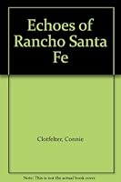 Echoes of Rancho Santa Fe B0019N5WAU Book Cover