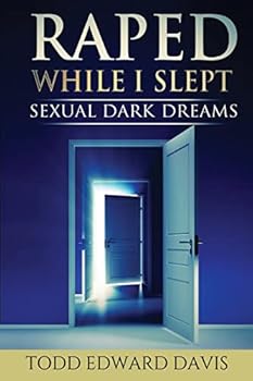 Raped While I Slept: Sexual Dark Dreams