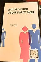 Making The Irish Labour Market Work 071711919X Book Cover