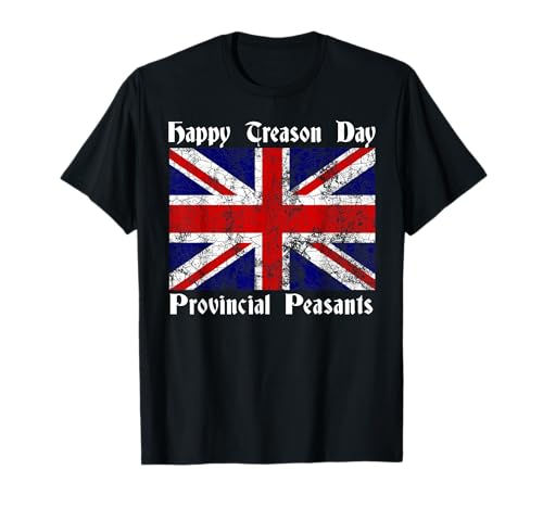 Happy Treason Day Campesinos - Camiseta británica divertida del 4 de julio Camiseta