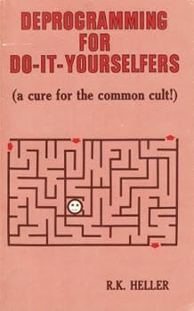 Paperback Deprogramming for Do-it-yourselfers (A Cure for the Common Cult) Book