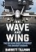 On Wave and Wing: The 100 Year Quest to Perfect the Aircraft Carrier