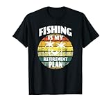 Fishing is my retirement plan Rentner Angelrute Fischer T-Shirt