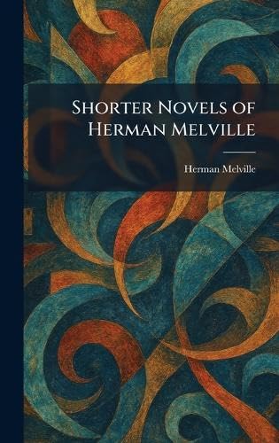 Shorter Novels of Herman Melville