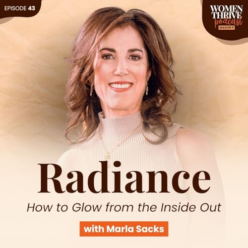 Radiance: How to Glow from the Inside Out with Marla Sacks