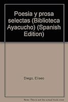 Poesia y prosa selectas (Biblioteca Ayacucho) 9802761346 Book Cover