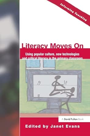 Literacy Moves On: Using Popular Culture, New Technologies and Critical Literacy in the Primary Classroom book cover