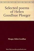 Selected poems of Helen Goodhue Ploeger B0006E2NXM Book Cover