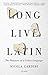 Long Live Latin