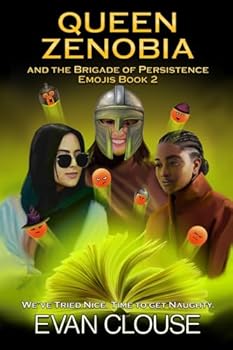 Queen Zenobia and the Brigade of Persistence : Emojis Book 2