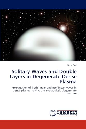 Solitary Waves and Double Layers in Degenerate Dense Plasma: Propagation of both linear and nonlinear waves in dense plasma having ultra-relativistic degenerate pressure