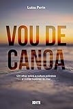  Vou de Canoa: Um olhar sobre a cultura polinésia e outras histórias do mar (Portuguese Edition)