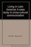 Living in Latin America: A case study in cross-cultural communication B001B1PDF4 Book Cover