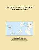  The 2013-2018 World Outlook for SAW/BAW Duplexers