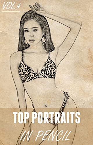 Top Portrait Photos In Pencil: 54 Best Beautiful Asian Women Portraits Album Vol.4 (English Edition)