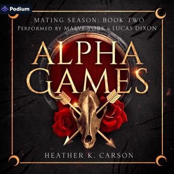 Alpha Games: Mating Season, Book 2 - Heather K. Carson
