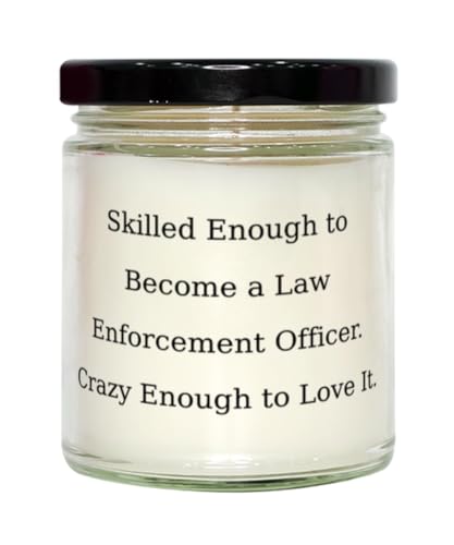 Skilled Enough to Become.. Scent Candle, Law Enforcement Officer, Appreciation Gifts for Law Enforcement Officer from Coworkers