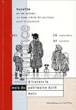  Suzette Et Les Autres : Un Demi-Siecle De Journaux Pour La Jeunesse. 15 Septembre-17 Octobre 2001, Mediatheque Du Pontiffroy