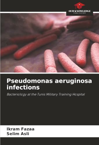 Pseudomonas aeruginosa infections: Bacteriology at the Tunis Military Training Hospital