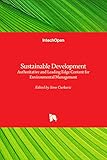 Sustainable Development: Authoritative and Leading Edge Content for Environmental Management